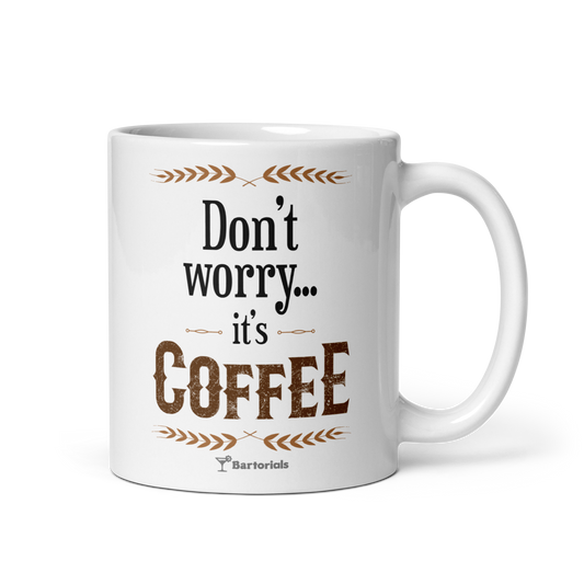 Don't Worry It's Coffee Mug | Funny Coffee & Whiskey Lover Gift