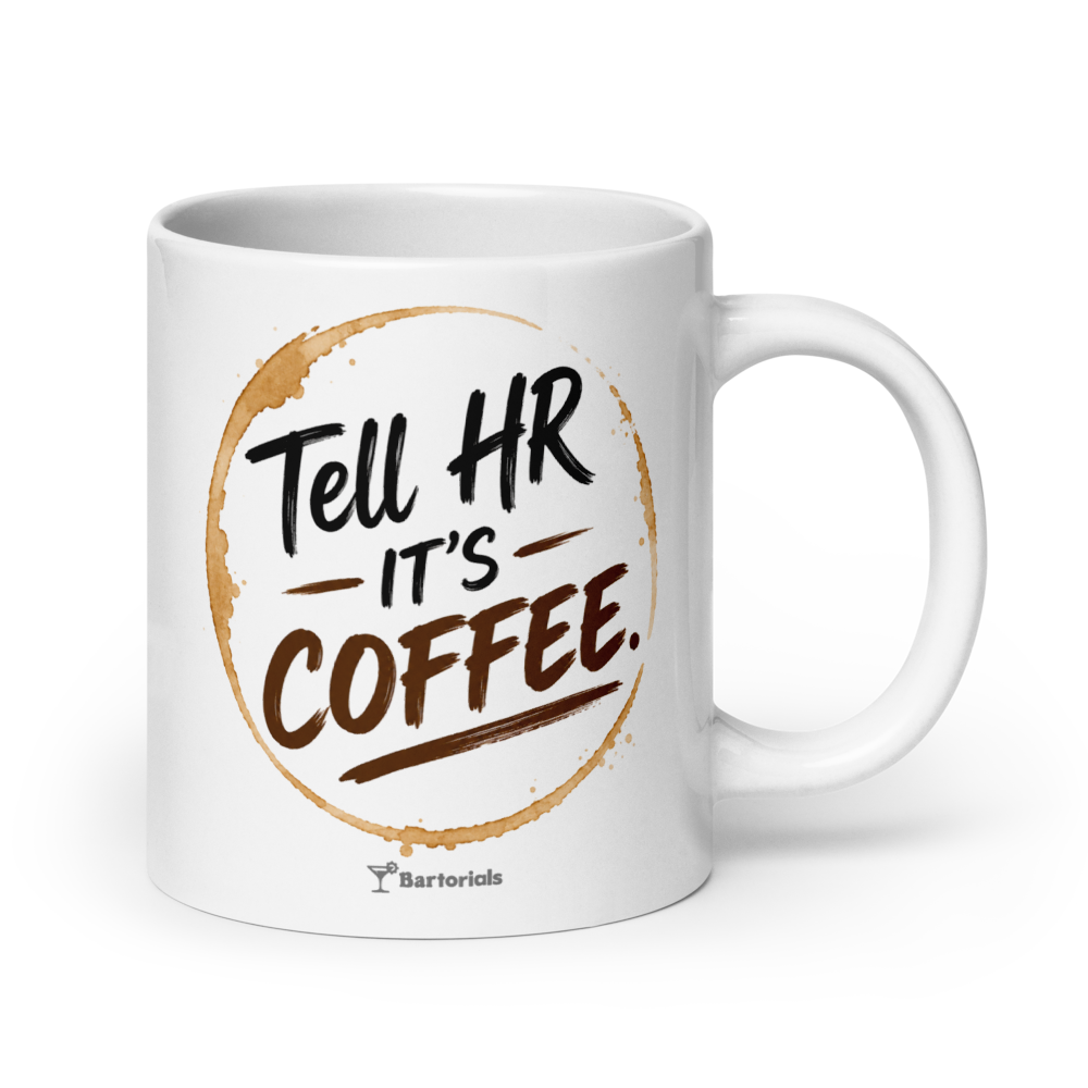 Tell HR It’s Coffee Mug | Funny Coffee & Whiskey Lover Gift